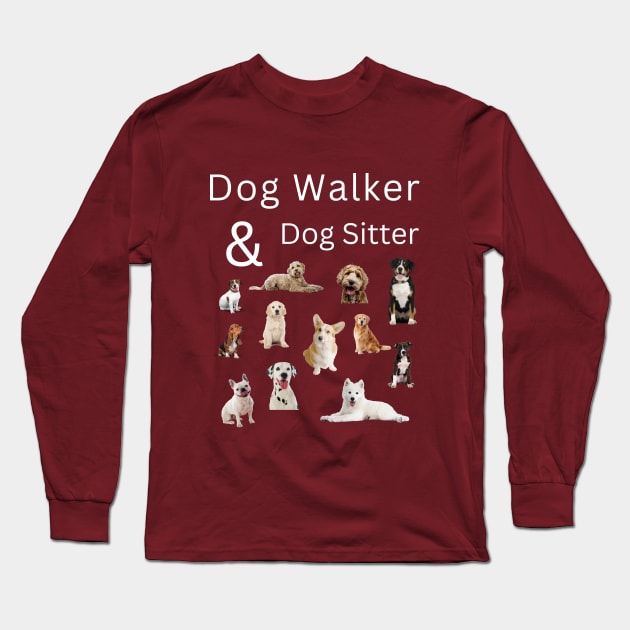 Dog Sitter and Dog Walker Long Sleeve T-Shirt by QuirkyGenie